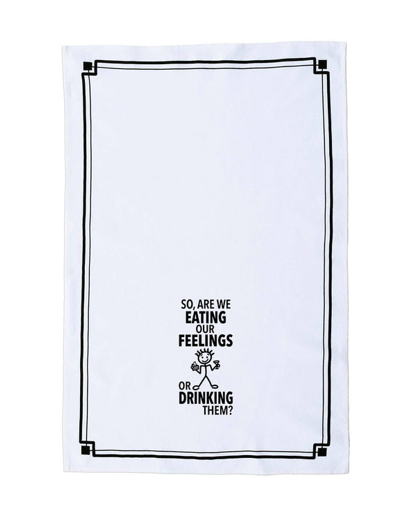 “So, Are We Eating Our Feelings or Drinking Them?” - Hey Now™ Cotton Kitchen Towel