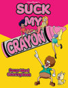 Suck My Crayon Coloring Book, CB-016