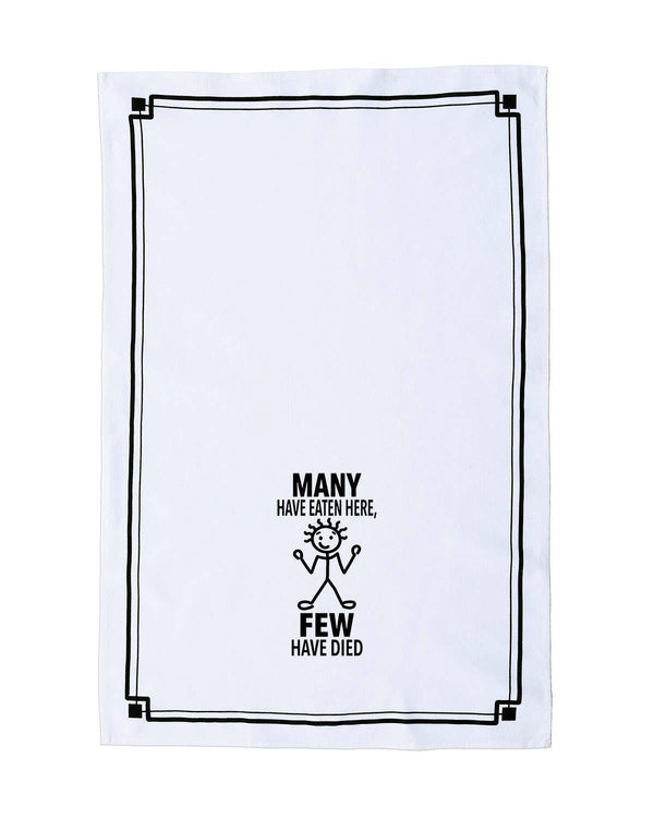 “Many Have Eaten Here, Few Have Died” - Hey Now™ Cotton Kitchen Towel
