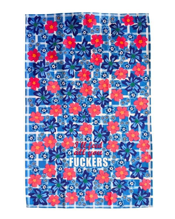 I'll Feed All You Fuckers - Cotton Kitchen Towel