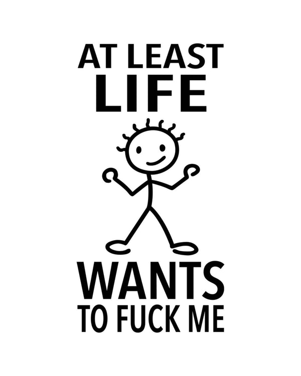 “At Least Life Wants to Fuck Me” - Hey Now™ Cotton Kitchen Towel