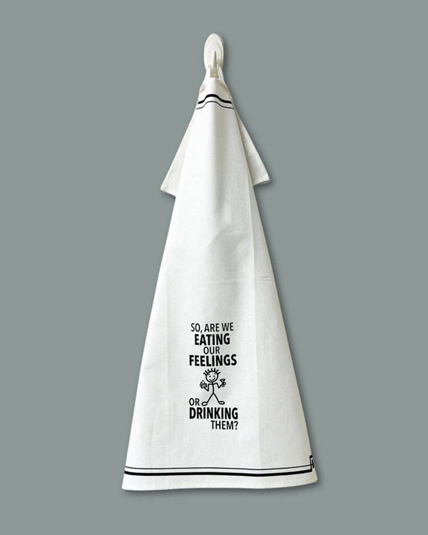 “So, Are We Eating Our Feelings or Drinking Them?” - Hey Now™ Cotton Kitchen Towel