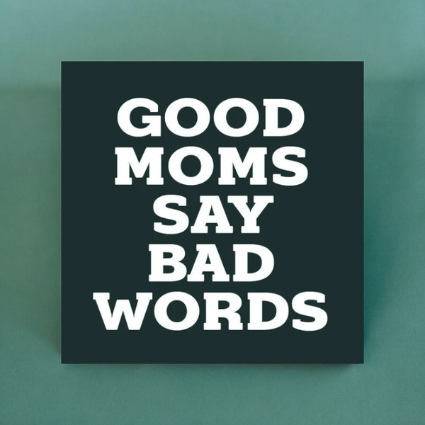Magnet - Good Moms Say