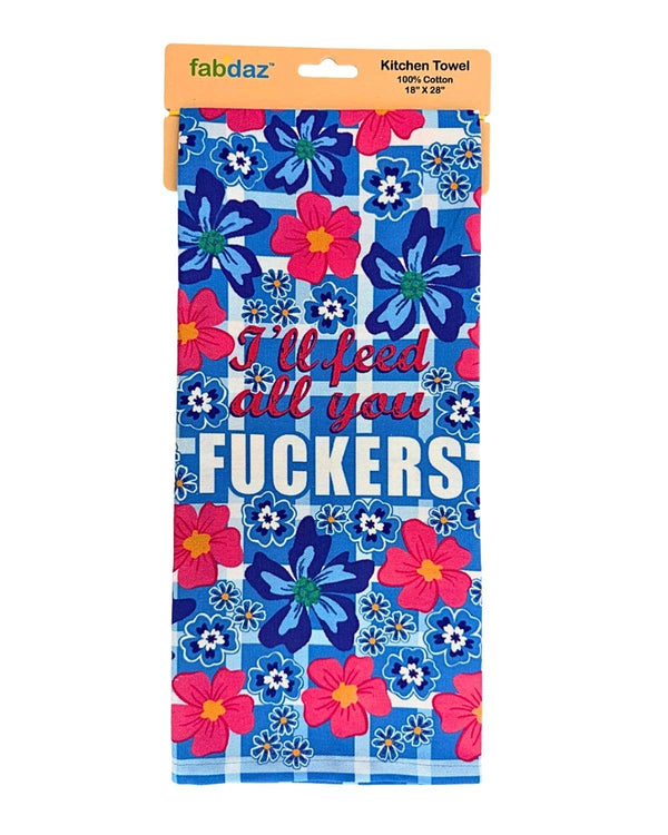 I'll Feed All You Fuckers - Cotton Kitchen Towel