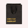 Here's Your Fucking Gift Funny Gift Bag