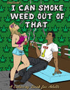 I Can Smoke Weed Out of That Coloring Book, CB-008